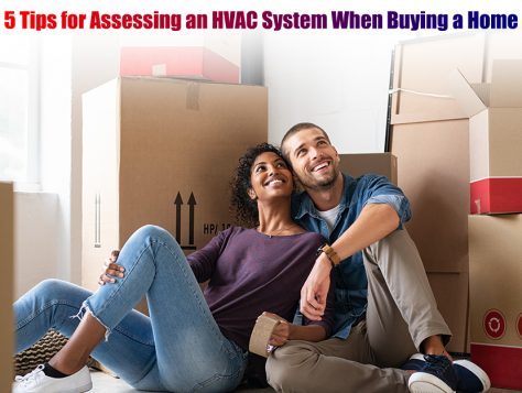 5 Tips for Assessing an HVAC System When Buying a Home