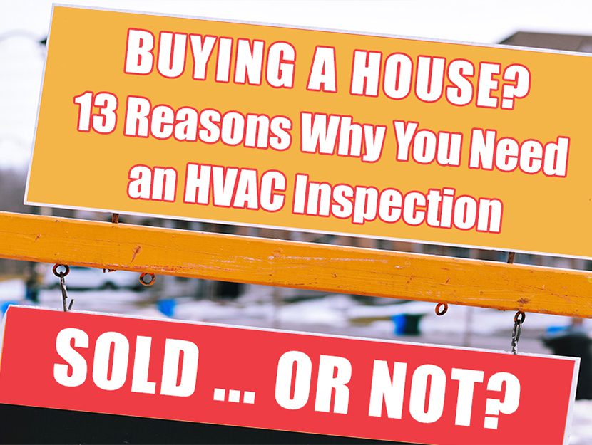 Buying a House? 13 Reasons Why You Need an HVAC Inspection